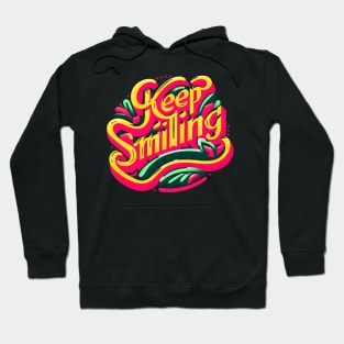 KEEP SMILING - TYPOGRAPHY INSPIRATIONAL QUOTES Hoodie